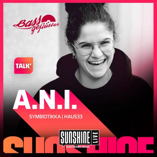 Bassgeflüster mit A.N.I. (Symbiotikka | Haus 33) powered by SUNSHINE LIVE