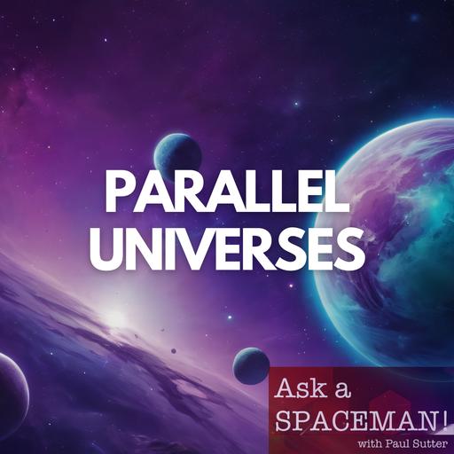 AaS! 241: Could We Travel to Parallel Universes?