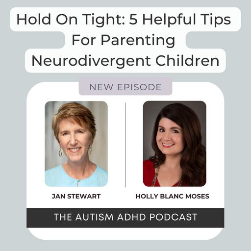 Hold On Tight: 5 Helpful Tips For Parenting Neurodivergent Children