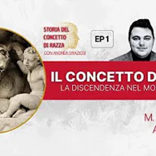 Storia del Concetto di Razza EP1 - La Discendenza nel Mondo Antico | con Andrea Graziosi