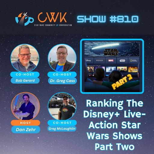 CWK Show #810: Ranking The Disney+ Live-Action Star Wars Shows Part Two
