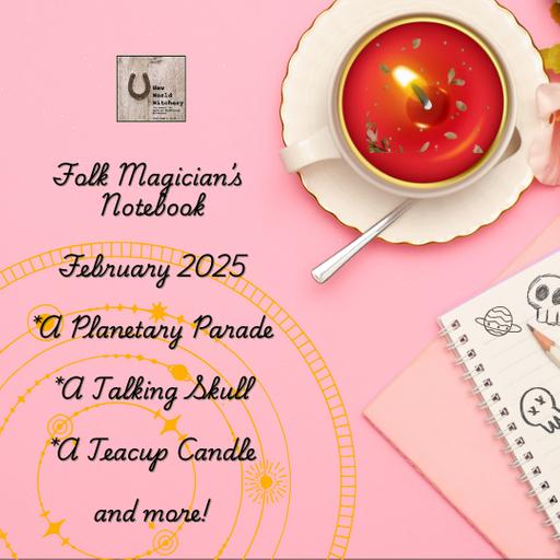 Special Episode – Folk Magician’s Notebook – February 2025