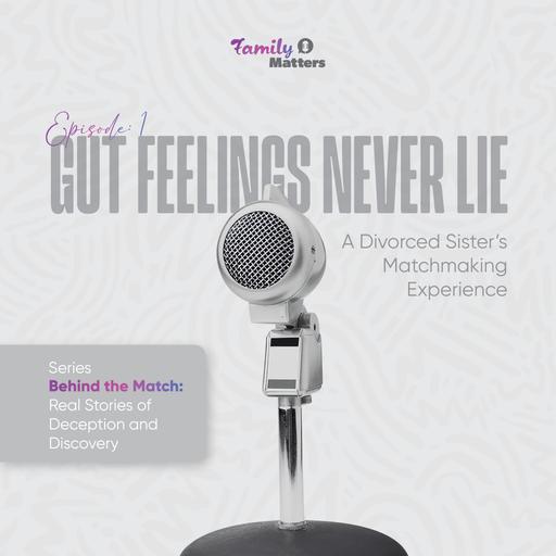 2-1 Gut Feelings Never Lie: A Divorced Sister’s Matchmaking Experience