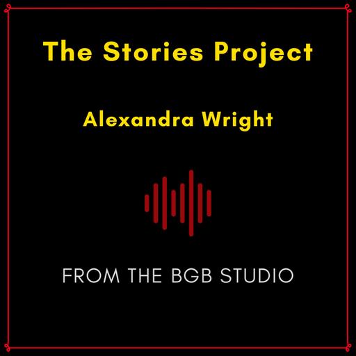 The BGB Studio Presents: The Stories Project | Night One: Alexandra Wright