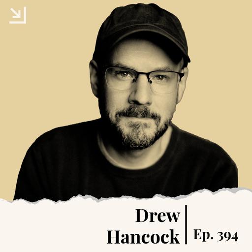 Ep. 394 - Drew Hancock - Companion