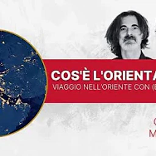 Cos'è l'Orientalismo? Viaggio nell'Oriente con (e oltre) Edward Said | con Massimo Ramaioli