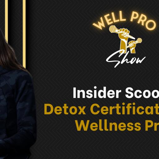 Insider Scoop: Detox Certification for Wellness Pros