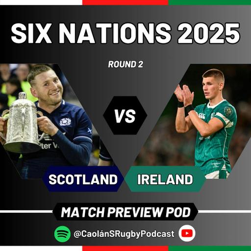 IRELAND v SCOTLAND PREVIEW | 2025 Guinness Men's Six Nations, Round 2