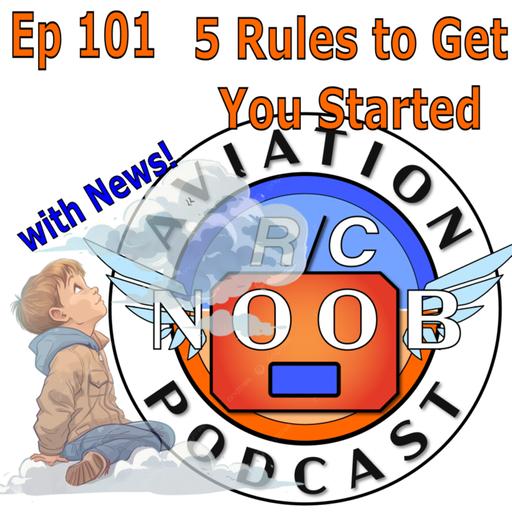 Ep 101 - 5 Noob Rules and News