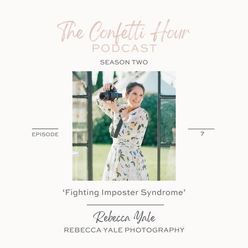 'Fighting Imposter Syndrome' with Rebecca Yale of Rebecca Yale Photography