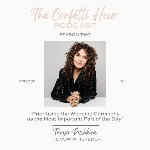 'Prioritizing the Wedding Ceremony as the Most Important Part of the Day' with Tanya Pushkine of The Vow Whisperer