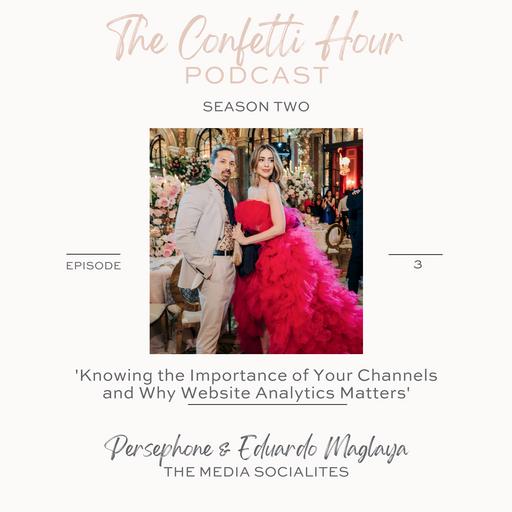 'Knowing the Importance of your Channels and Why Website Analytics Matter' with Persephone and Eduardo Maglaya