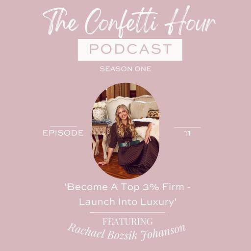'Become A Top 3% Firm - Launch Into Luxury' with Rachael Bozsik Johanson