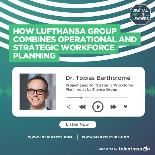 How Lufthansa Group Combines Operational and Strategic Workforce Planning (an Interview with Dr. Tobias Bartholomé)