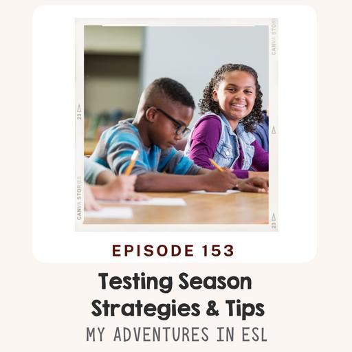 EP 153 Supporting You & Your Students This Testing Season