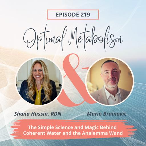 Episode 219- The Simple Science and Magic Behind Coherent Water and the Analemma Wand with Mario Brainovic
