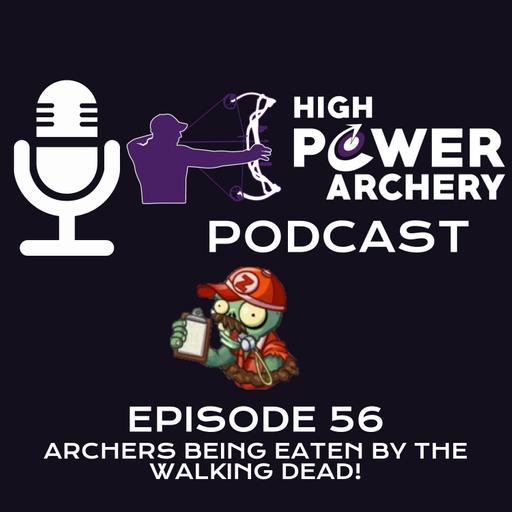 Episode 56 - Archers Being Eaten By The Walking Dead!