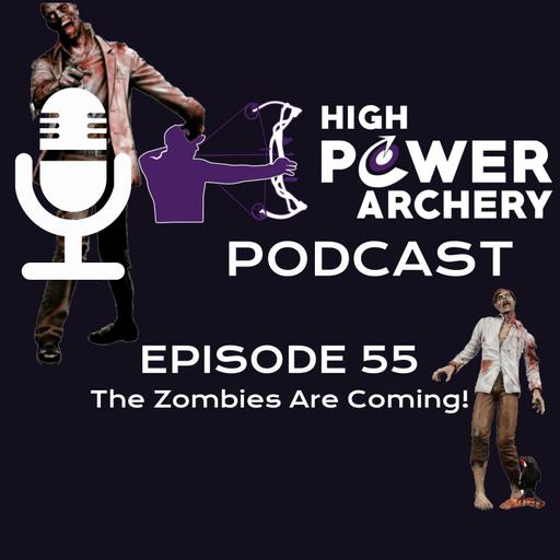 Episode 55 - The Zombies Are Coming!