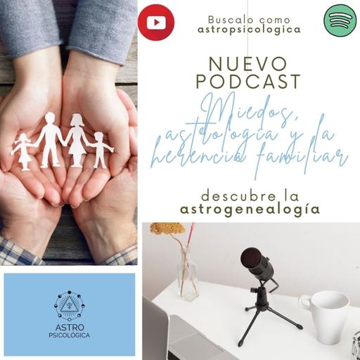 Miedos, astrología y la herencia familiar