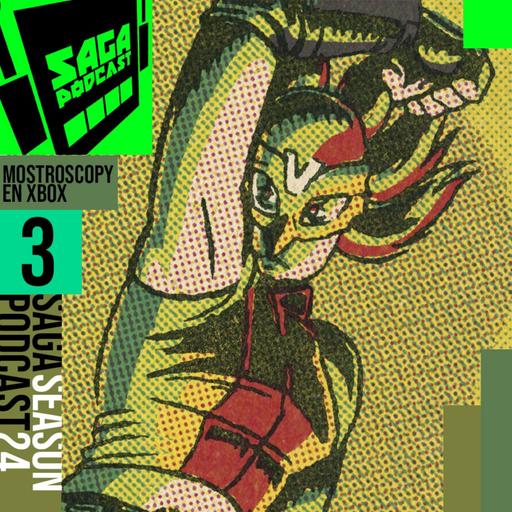Saga Podcast S24E03 - Mostrocopy en XBOX