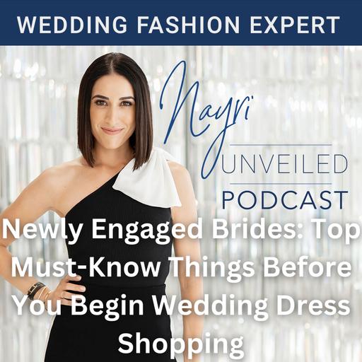 Newly Engaged Brides: Top Must-Know Things Before You Begin Wedding Dress Shopping