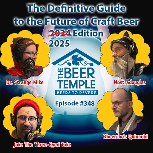 Ep #347 The Definitive Guide To The Future Of Beer - 2025 Edition