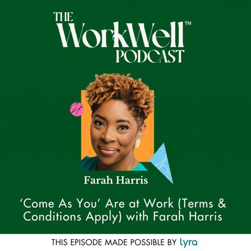 'Come As You Are' at Work (Terms & Conditions Apply) with Farah Harris