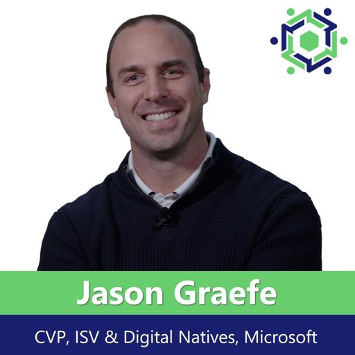 255 – Microsoft’s AI & Software Vision: An Inside Look with Jason Graefe