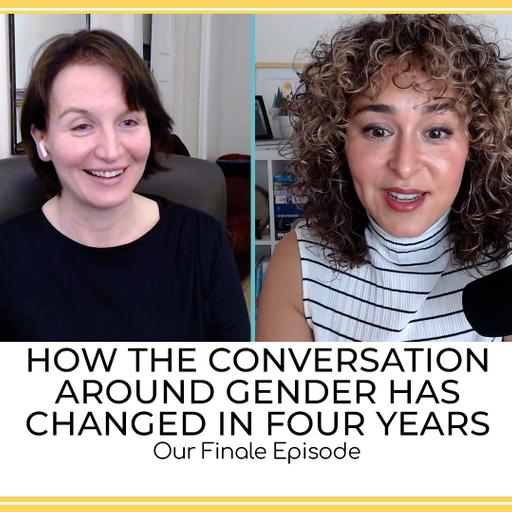 205 - What's Next for Sasha Ayad, Stella O'Malley, and the Gender A Wider Lens Podcast?