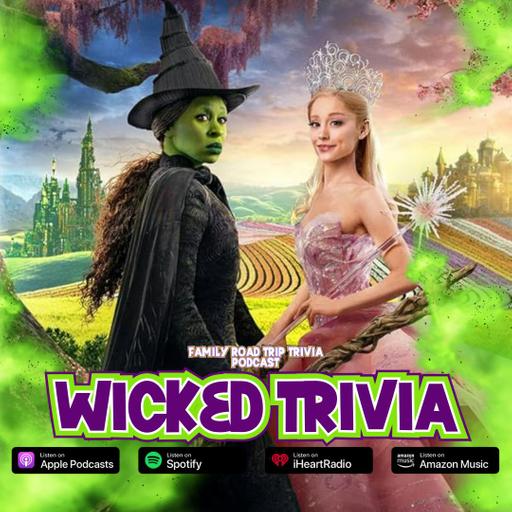 Wicked Trivia - Episode 218