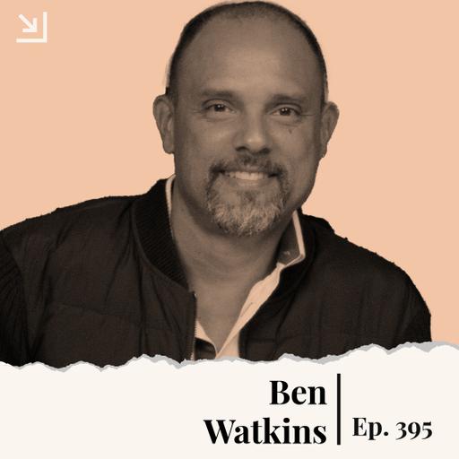 Ep. 395 - Ben Watkins - Cross