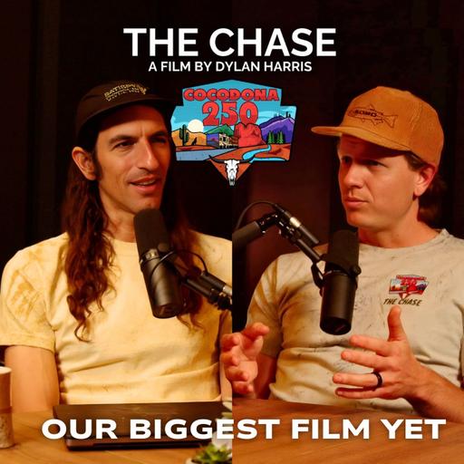 "The Chase" Backstory With Filmmaker Dylan Harris | A Cocodona 250 Feature Length Film & Tour