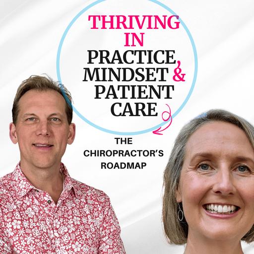 Dr. Rachel Swan Thriving in Practice, Mindset & Patient Care…..The Chiropractor’s Roadmap