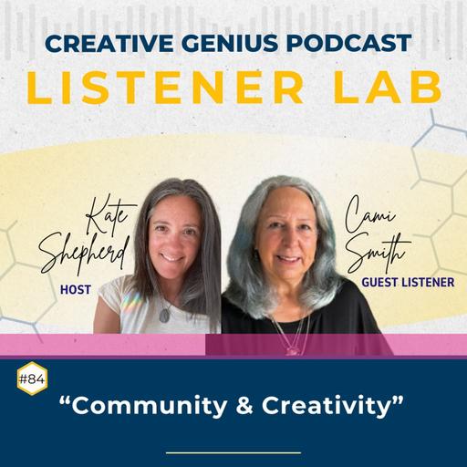 ep. 84 Cami Smith LISTENER LAB Creativity & Community