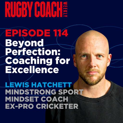 Beyond Perfection: Coaching for Excellence with Lewis Hatchett