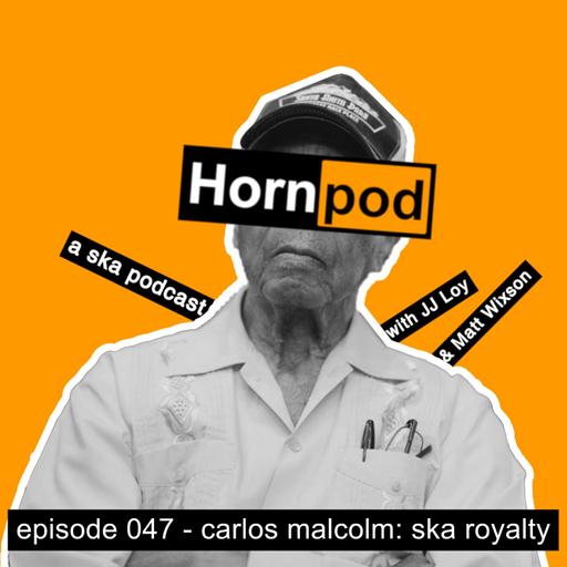 047 - Carlos Malcolm: Ska Royalty