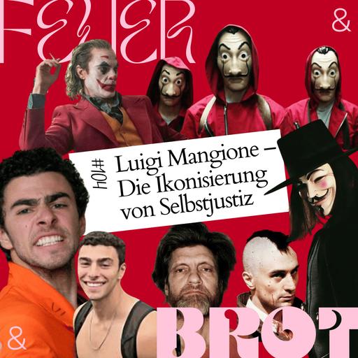 Luigi Mangione und die Ikonisierung von Selbstjustiz