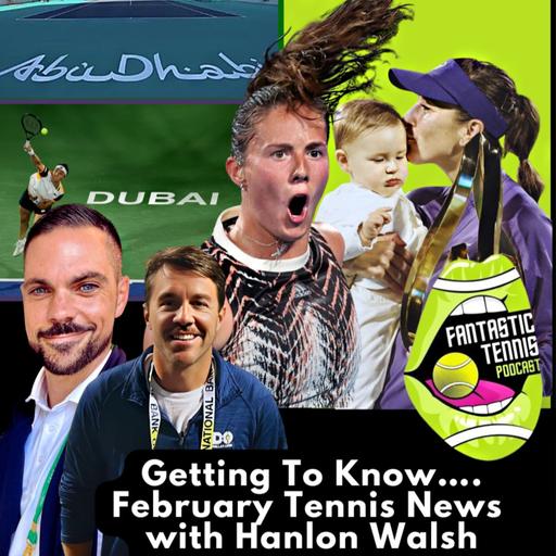 Getting To Know....February Tennis News w/ Hanlon Walsh