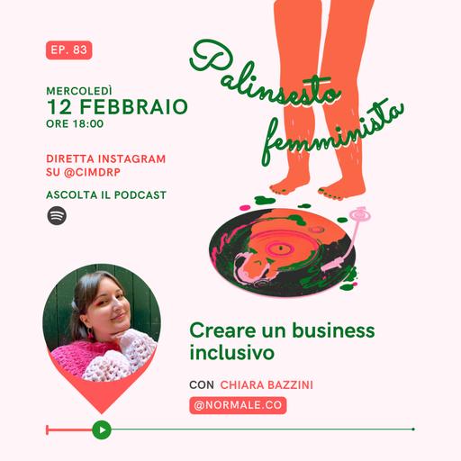 Palinsesto femminista | 83 - Creare un business inclusivo (con Chiara Bazzini)