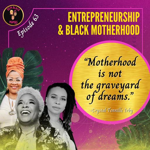 DBM Ep 63: Entrepreneurship & Black Motherhood