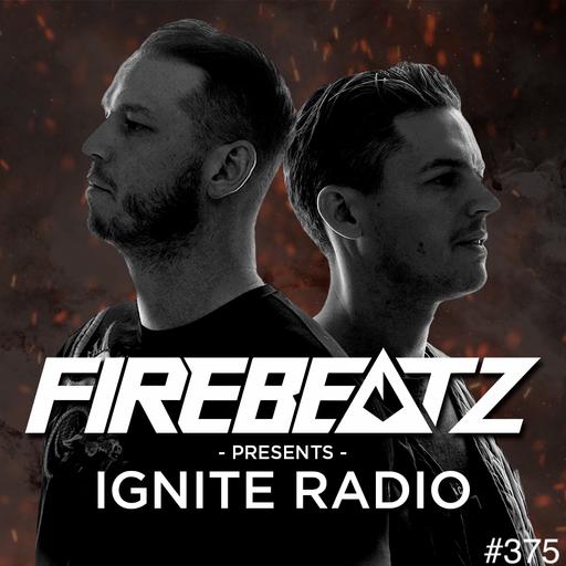 Firebeatz presents: Ignite Radio #375
