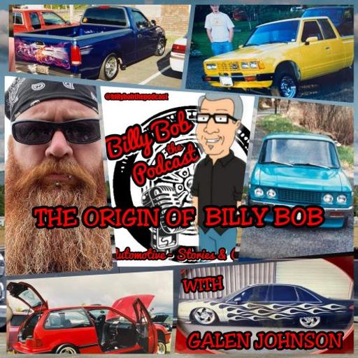 The Origin Of Billy Bob with Galen Johnson