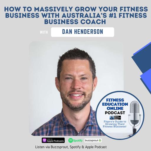 Ep 239: How to massively grow your fitness business with Australia’s #1 Fitness Business Coach
