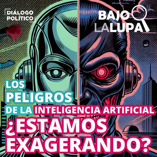 Los peligros de la Inteligencia Artificial ¿Estamos exagerando?