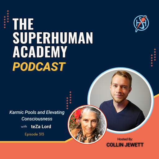 Ep. 313: Karmic Pools and Elevating Consciousness W/ teZa Lord