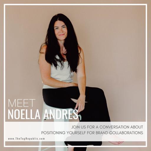 260: Positioning Yourself For Brand Collaborations With Noella Andres
