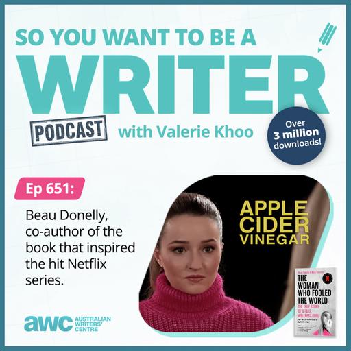 WRITER 651: Beau Donelly, co-author of the book that inspired the hit Netflix series about Belle Gibson