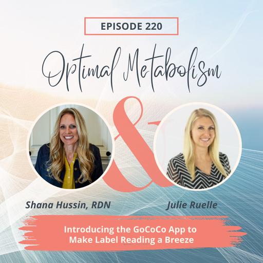 Episode 220- Introducing the GoCoCo App to Make Label Reading a Breeze with Julie Ruelle, RD