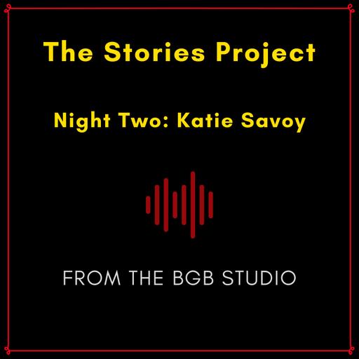 The BGB Studio Presents: The Stories Project | Night Two: Katie Savoy