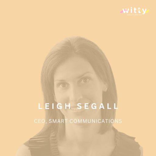 Navigating corporations with Smart Communications CEO Leigh Segall